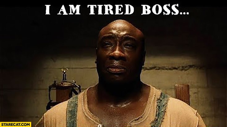 i-am-tired-boss-john-coffey-the-green-mile.jpg