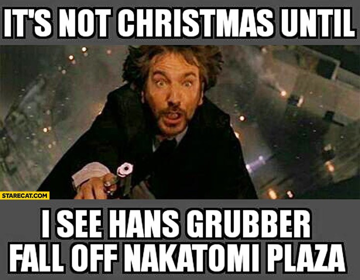 its-not-christmas-until-i-see-hans-grubber-fall-off-nakatomi-plaza-die-hard-2999708529.jpg