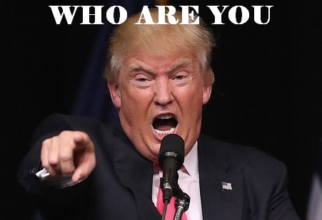 Trump-Who-Are-You.jpg