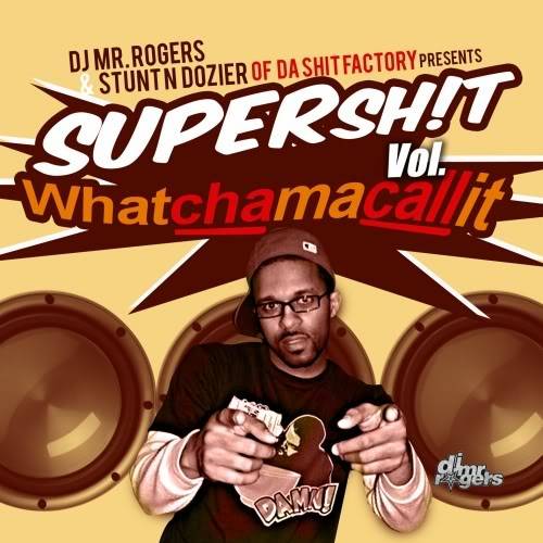 DJ_MRROGERS_-_SUPER_SHIT_VOL_WHATCH.jpg