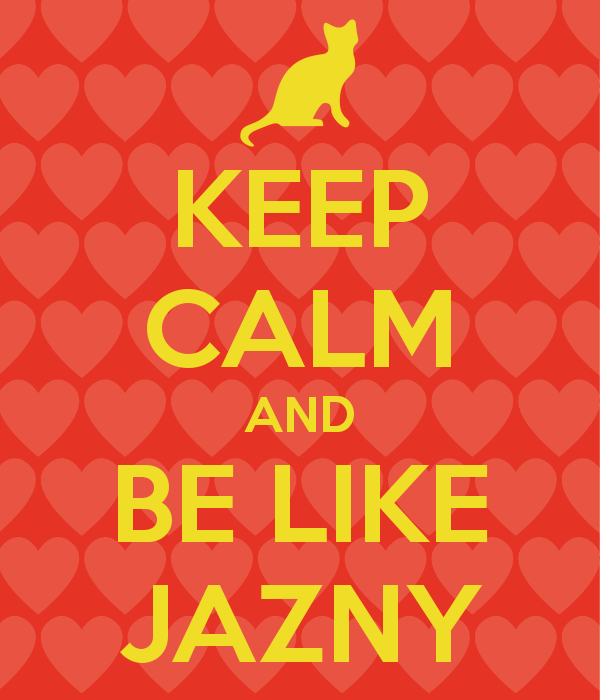 keep-calm-and-be-like-jazny.png