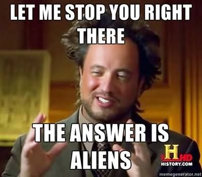 ancientaliens #meme | History channel meme, Ancient aliens meme, Aliens meme