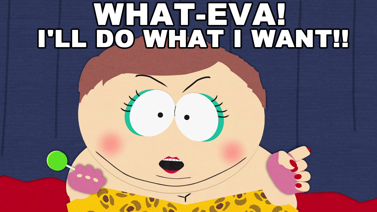 cartman-i-do-what-I-want.jpg