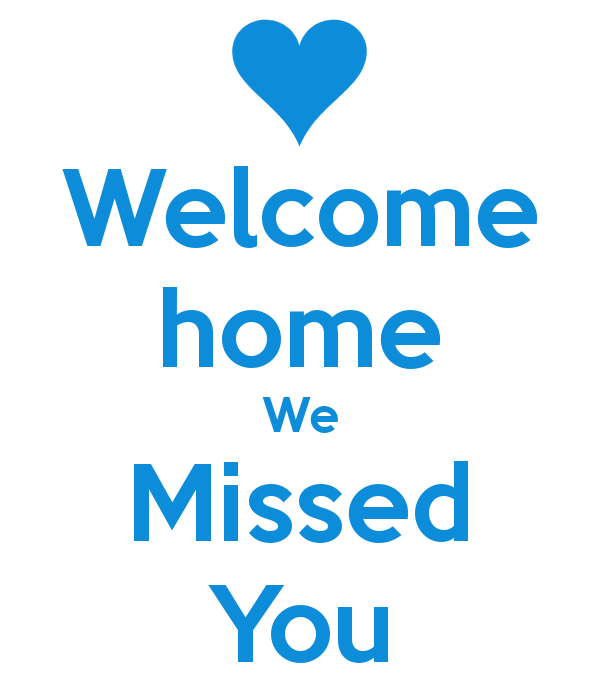 welcome-home-we-missed-you-4.png